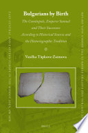 Bulgarians by birth : the comitopuls, Emperor Samuel and their successors according to historical sources and the historiographic tradition /