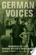 German voices : memories of life during Hitler's Third Reich / Frederic C. Tubach with Sally Patterson Tubach.