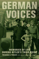 German voices : memories of life during Hitler's Third Reich / Frederic C. Tubach with Sally Patterson Tubach.