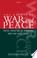 The rights of war and peace : political thought and the international order from Grotius to Kant /