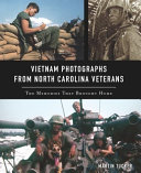 Vietnam photographs from North Carolina veterans : the memories they brought home /