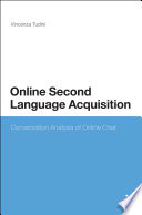 Online second language acqusition : conversation analysis of online chat /