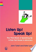 Listen up! speak up! : the third book of speaking up : a plain text guide to advocacy /