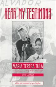 Hear my testimony : María Teresa Tula, human rights activist of El Salvador / translated and edited by Lynn Stephen.