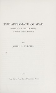 The aftermath of war ; World War I and U.S. policy toward Latin America /