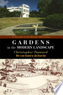 Gardens in the modern landscape : a facsimile of the revised 1948 edition / Christopher Tunnard ; with a new foreword by John Dixon Hunt.