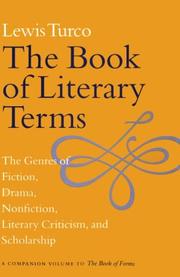 The book of literary terms : the genres of fiction, drama, nonfiction, literary criticism, and scholarship / Lewis Turco.