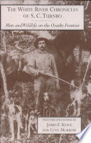 The White River chronicles of S.C. Turnbo : man and wildlife on the Ozarks frontier /