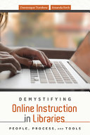 Demystifying online instruction in libraries : people, process, and tools /