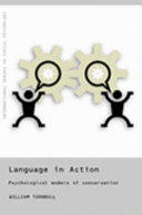 Language in action : psychological models of conversation / William Turnbull.