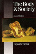 The body and society : explorations in social theory / Bryan S. Turner.