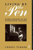 Living by the pen : women writers in the eighteenth century /