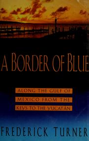 A border of blue : along the Gulf of Mexico from the Keys to the Yucatan /