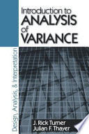 Introduction to analysis of variance : design, analysis, & interpretation / J. Rick Turner, Julian F. Thayer.