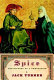 Spice : the history of a temptation / Jack Turner.