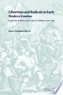 Libertines and radicals in early modern London : sexuality, politics, and literary culture, 1630-1685 /