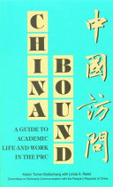 China bound : a guide to academic life and work in the PRC : for the Committee on Scholarly Communication with the People's Republic of China, National Academy of Sciences, American Council of Learned Societies, Social Science Research Council /