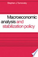 Macroeconomic analysis and stabilization policies / Stephen J. Turnovsky.