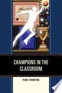 Champions in the classroom / Penny Turrentine.