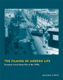 The filming of modern life : European avant-garde film of the 1920s / Malcolm Turvey.