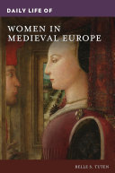 Daily life of women in Medieval Europe / Belle S. Tuten.