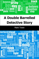 Double barrelled detective story / Mark Twain.