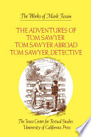 The Adventures of Tom Sawyer, Tom Sawyer Abroad, and Tom Sawyer, Detective.