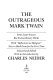 The outrageous Mark Twain : some lesser-known but extraordinary works : with "Reflections on religion" now in book form for the first time /