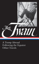 A tramp abroad ; Following the equator ; Other travels / Mark Twain ; Roy Blount, Jr., editor.