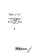 A Connecticut Yankee in King Arthur's court /