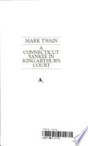 A Connecticut Yankee in King Arthur's court / Mark Twain ; edited by Bernard L. Stein.