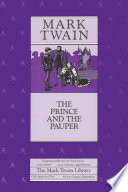 The prince and the pauper : a tale for young people of all ages / Mark Twain ; foreword and notes by Victor Fischer and Michael B. Frank ; text established by Victor Fischer.