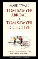 Tom Sawyer abroad ; Tom Sawyer detective /