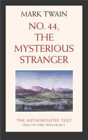 No. 44, the mysterious stranger : being an ancient tale found in a jug and freely translated from the jug /