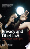 Privacy and libel law : the clash with press freedom / by Paul Tweed.