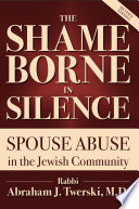 The shame borne in silence : spouse abuse in the Jewish community /