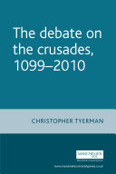 The Debate on the Crusades, 1099-2010.