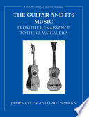 The guitar and its music : from the Renaissance to the Classical era /