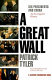 A great wall : six presidents and China : an investigative history /