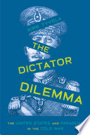 The dictator dilemma : the United States and Paraguay in the Cold War /