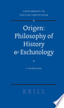 Origen : philosophy of history & eschatology / by P. Tzamalikos.