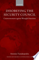 Disobeying the Security Council : countermeasures against wrongful sanctions / Antonios Tzanakopoulos.