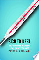 Sick to debt : how smarter markets lead to better care /