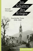 Im schatten des krieges : Geschichte Tirols 1918-1920 /