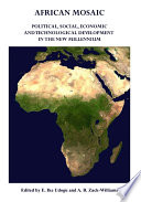 African Mosaic : Political, Social, Economic and Technological Development in the New Millennium.