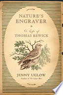 Nature's engraver : a life of Thomas Bewick / Jenny Uglow.