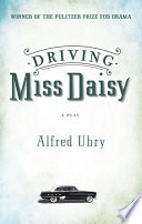 Driving Miss Daisy : a play /