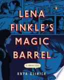 Lena Finkle's magic barrel : a graphic novel /