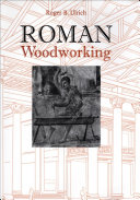 Roman woodworking / Roger B. Ulrich.