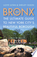 The Bronx : the ultimate guide to New York City's beautiful borough /